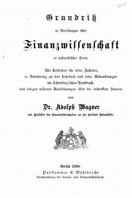 Grundriss zu vorlesungen ber Finanzwissenschaft - Wagner, Adolph