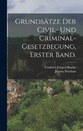 Grundstze der Civil- und Criminal-Gesetzbegung, Erster Band.