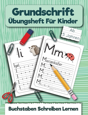 Grundschrift ?bungsheft F?r Kinder: Buchstaben Schreiben Lernen f?r kinder ab 5 Jahren - Perelmuter, Inna (Illustrator), and Press, Smart Kids