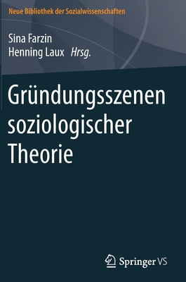 Grundungsszenen Soziologischer Theorie - Farzin, Sina (Editor), and Laux, Henning (Editor)