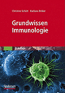 Grundwissen Immunologie - Schutt, Christine, and Broker, Barbara, and Broeker, Barbara