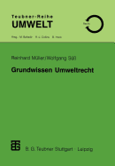 Grundwissen Umweltrecht: Ein Studienmaterial Fur Naturwissenschaftler, Techniker Und Fur Die Verwaltungspraxis