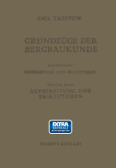 Grundzuge Der Bergbaukunde Einschliesslich Aufbereitung Und Brikettieren: II. Band. Aufbereitung Und Brikettieren