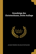 Grundzuge Des Christenthums, Dritte Auflage