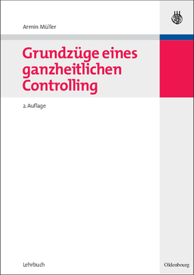 Grundzuge Eines Ganzheitlichen Controlling - M?ller, Armin