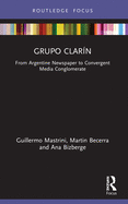 Grupo Clarin: From Argentine Newspaper to Convergent Media Conglomerate