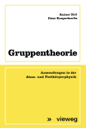 Gruppentheorie: Anwendungen in Der Atom- Und Festkrperphysik