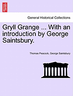 Gryll Grange ... with an Introduction by George Saintsbury.