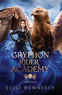 Gryphon Rider Academy 2: Chosen (A Young Adult Fantasy)