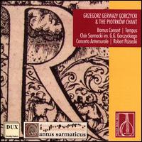Grzegorz Gerwazy Gorczycki and the Piotrkw Chant - Adam Skoblinski (vocals); Bornus Consort; Ensemble of Ancient Instruments "Concerto Antemurale"; Michal Krzywka (vocals);...