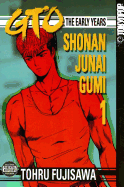 GTO: The Early Years, Volume 1: Shonan Junai Gumi