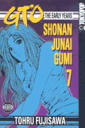 GTO: The Early Years, Volume 7: Shonan Junai Gumi