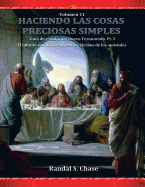 Gua de Estudio del Nuevo Testamento, Parte 2: El Infinito Sacrificio Expiatorio/ Hechos de Los Apstoles (Haciendo Las Cosas Preciosas Simples, Vol. 11)