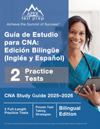 Gua de Estudio para CNA: Edicin Bilinge (Ingls y Espaol), CNA Study Guide 2025-2026, 2 Full-Length Practice Tests [Bilingual Edition]