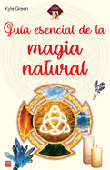 Gua Esencial de la Magia Natural