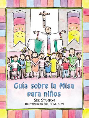 Gua Sobre La Misa Para Nios (Child's Guide to the Mass) - Stanton, Sue