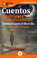 GuaBurros Cuentos de Oriente para Occidente: Sabidura para el da a da