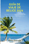 Gu?a de viaje de Belice 2024: Descubra 10 atracciones principales en Belice Cundo y c?mo llegar Con algunas frases bsicas