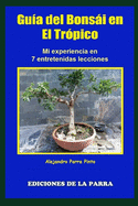 Gu?a del Bonsi en el Tr?pico: Mi experiencia en 7 entretenidas lecciones