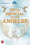 Gu?a Esencial de Los ?ngeles