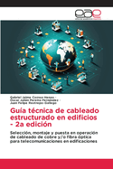 Gu?a t?cnica de cableado estructurado en edificios - 2a edici?n