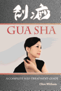 Gua Sha: A Complete Self-Treatment Guide