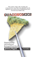 Guaconomics: Dipping a Chip Into America's Besieged Party Bowl