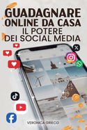 Guadagnare Online Da Casa: Il potere dei social media