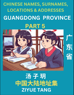 Guangdong Province (Part 5)- Mandarin Chinese Names, Surnames, Locations & Addresses, Learn Simple Chinese Characters, Words, Sentences with Simplified Characters, English and Pinyin