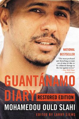 Guantnamo Diary: Restored Edition - Slahi, Mohamedou Ould, and Siems, Larry (Editor)
