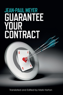 Guarantee Your Contract - Meyer, Jean-Paul, and Horton, Mark (Translated by)