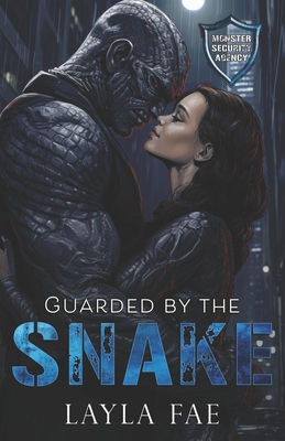 Guarded by the Snake: Monster Security Agency - Fae, Layla