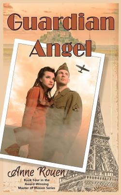 Guardian Angel: Master of Illusion Book Four - Rouen, Anne