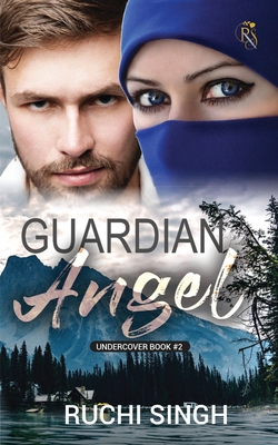 Guardian Angel: Undercover Book #2 IN - Ruchi Singh