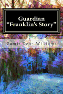 Guardian: "Franklin's Story" Volume 1