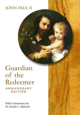 Guardian of Redeemer Anniv Ed - Atkinson, Joseph (Commentaries by), and John Paul II, Pope
