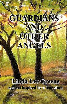 Guardians and Other Angels - Greene, Linda Lee