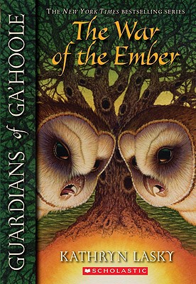 Guardians of Ga'hoole #15: War of the Ember: Volume 15 - Lasky, Kathryn