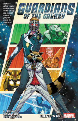Guardians of the Galaxy by Al Ewing Vol. 1: Then It's Us: It's on Us - Ewing, Al (Text by)