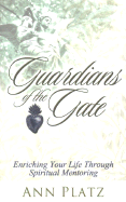 Guardians of the Gate: Spiritual Mentoring for Women - Platz, Ann