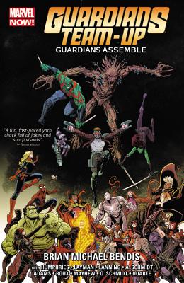 Guardians Team-up Volume 1: Guardians Assemble - Bendis, Brian Michael, and Adams, Arthur (Artist)