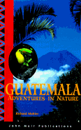 Guatemala Adventures in Nature