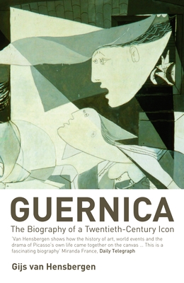 Guernica: The Biography of a Twentieth-Century Icon - Van Hensbergen, Gijs