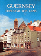 Guernsey Through the Lens: Including Alderney, Sark, Herm and Jethou