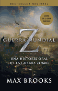 Guerra Mundial Z: Una Historia Oral de la Guerra Zombi