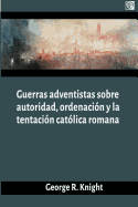 Guerras Adventistas Sobre La Autoridad