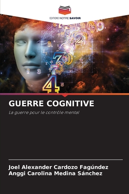 Guerre Cognitive - Cardozo Fagndez, Joel Alexander, and Medina Snchez, Anggi Carolina