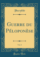 Guerre Du Ploponse, Vol. 2 (Classic Reprint)