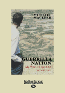 Guerrilla Nation: My Wars in and Out of Vietnam