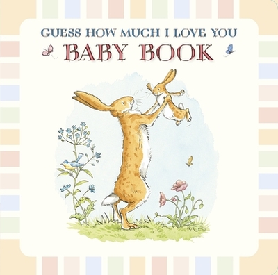 Guess How Much I Love You: Baby Book - McBratney, Sam